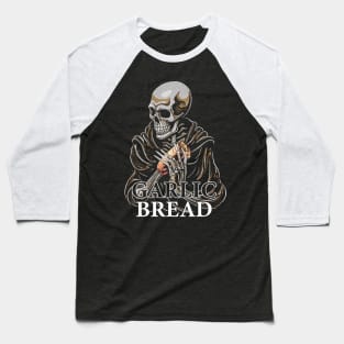 Garlic Bread Grim Baseball T-Shirt